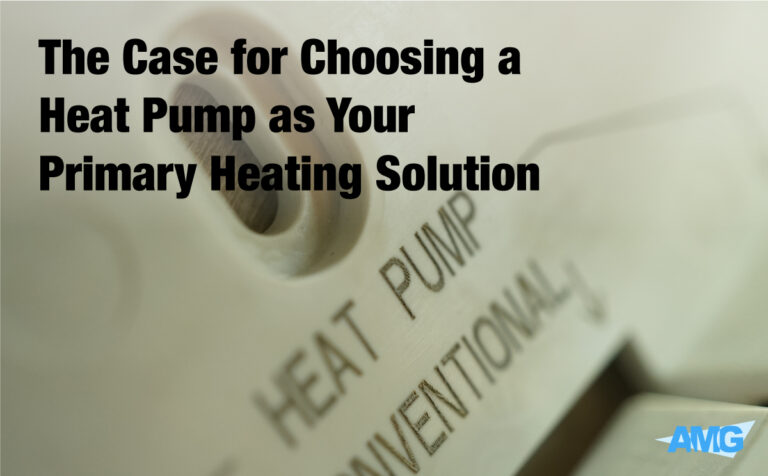 The Case for Choosing a Heat Pump as Your Primary Heating Solution